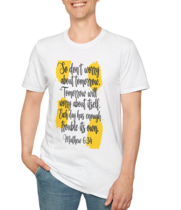 Buy Christian Quote & Bible Verse T-Shirt Mathew 6:34 Bible Verse Design